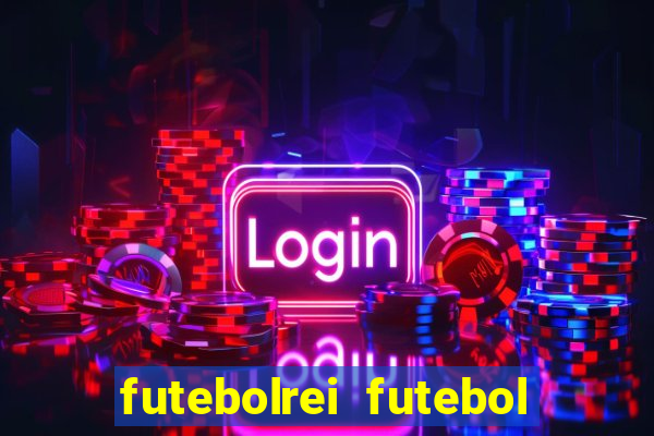 futebolrei futebol ao vivo